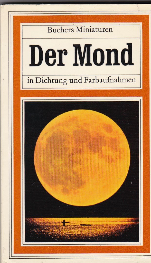 Buchers Miniaturen, Band 5: Der Mond in Dichtung und Farbaufnahmen Books