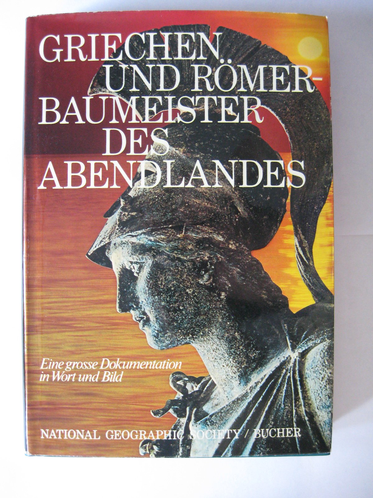 Griechen und Römer. Baumeister des Abendlandes Politics & History