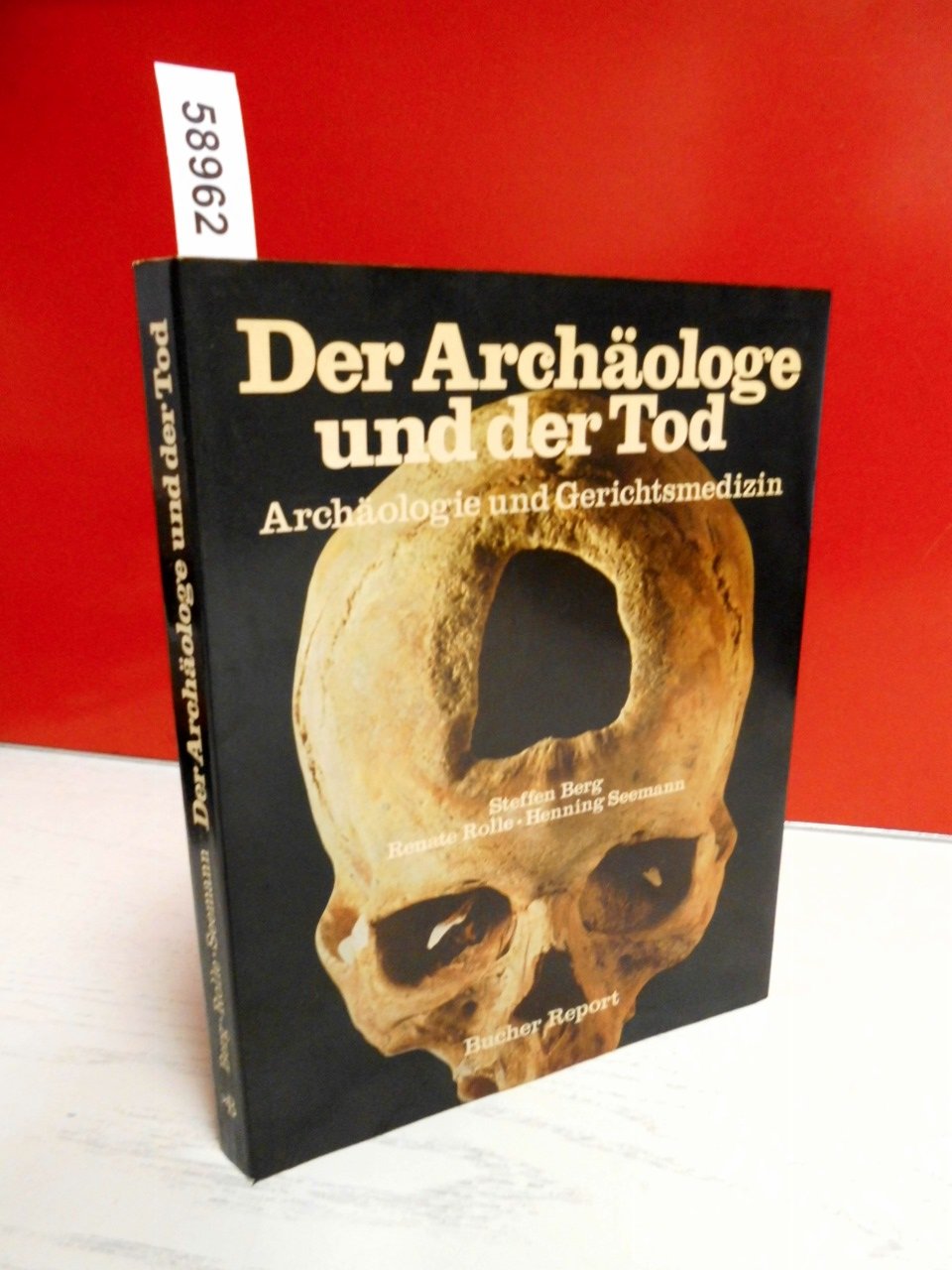 Der Archäologe und der Tod. Archäologie und Gerichtsmedizin (bucher report) Natural Sciences