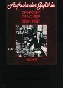 Aufruhr der Gefühle. Die Kinowelt des Curtis Bernhardt Film, Art & Culture