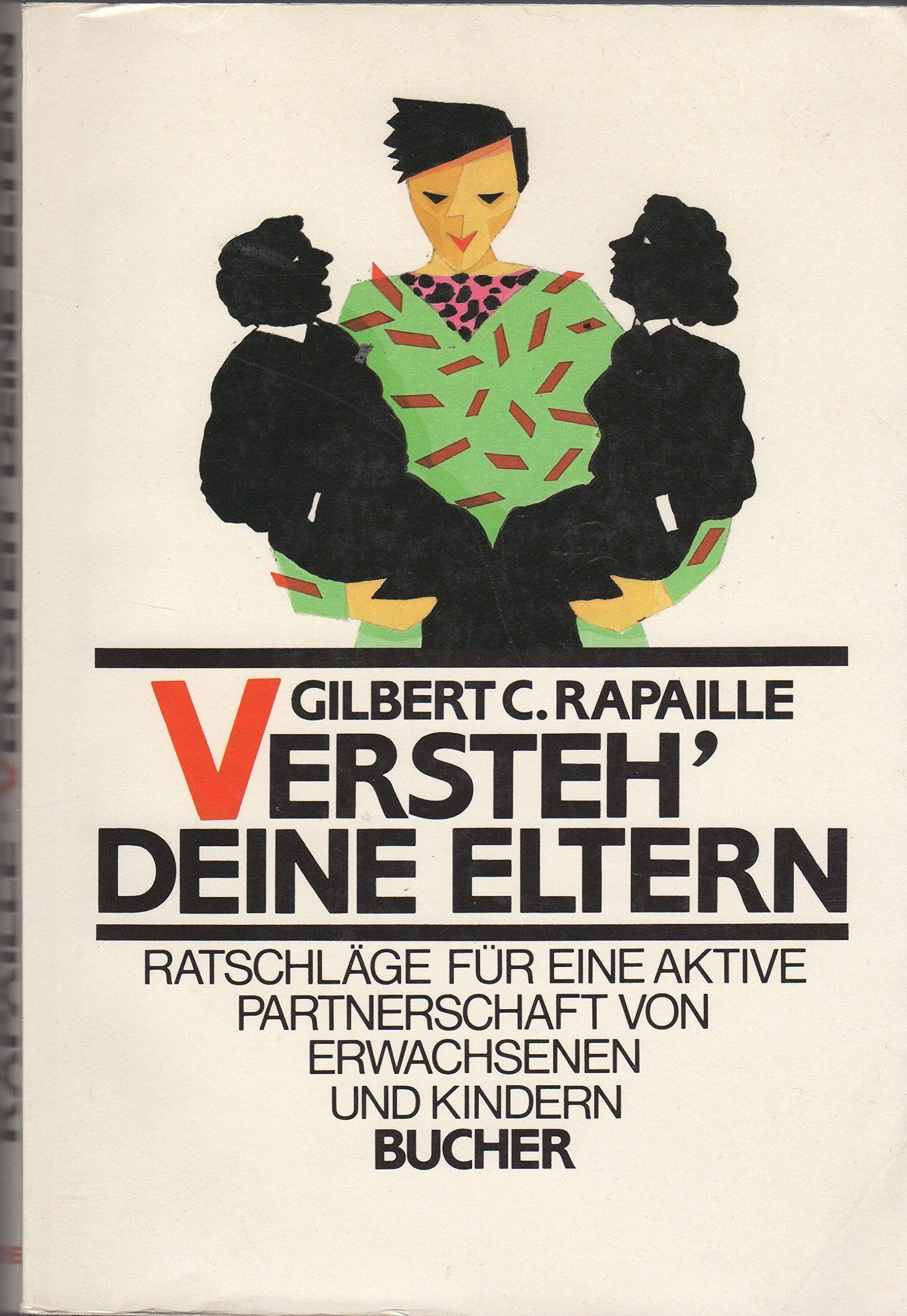 Versteh' Deine Eltern! Ratschläge für eine aktive Partnerschaft von Erwachsenen und Kindern. Psychology