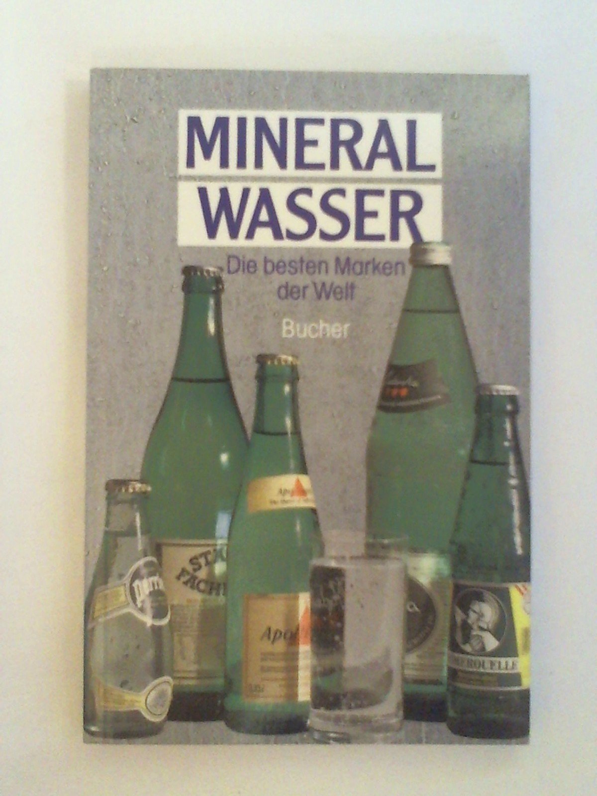 Mineralwasser. Die besten Marken der Welt Natural Sciences