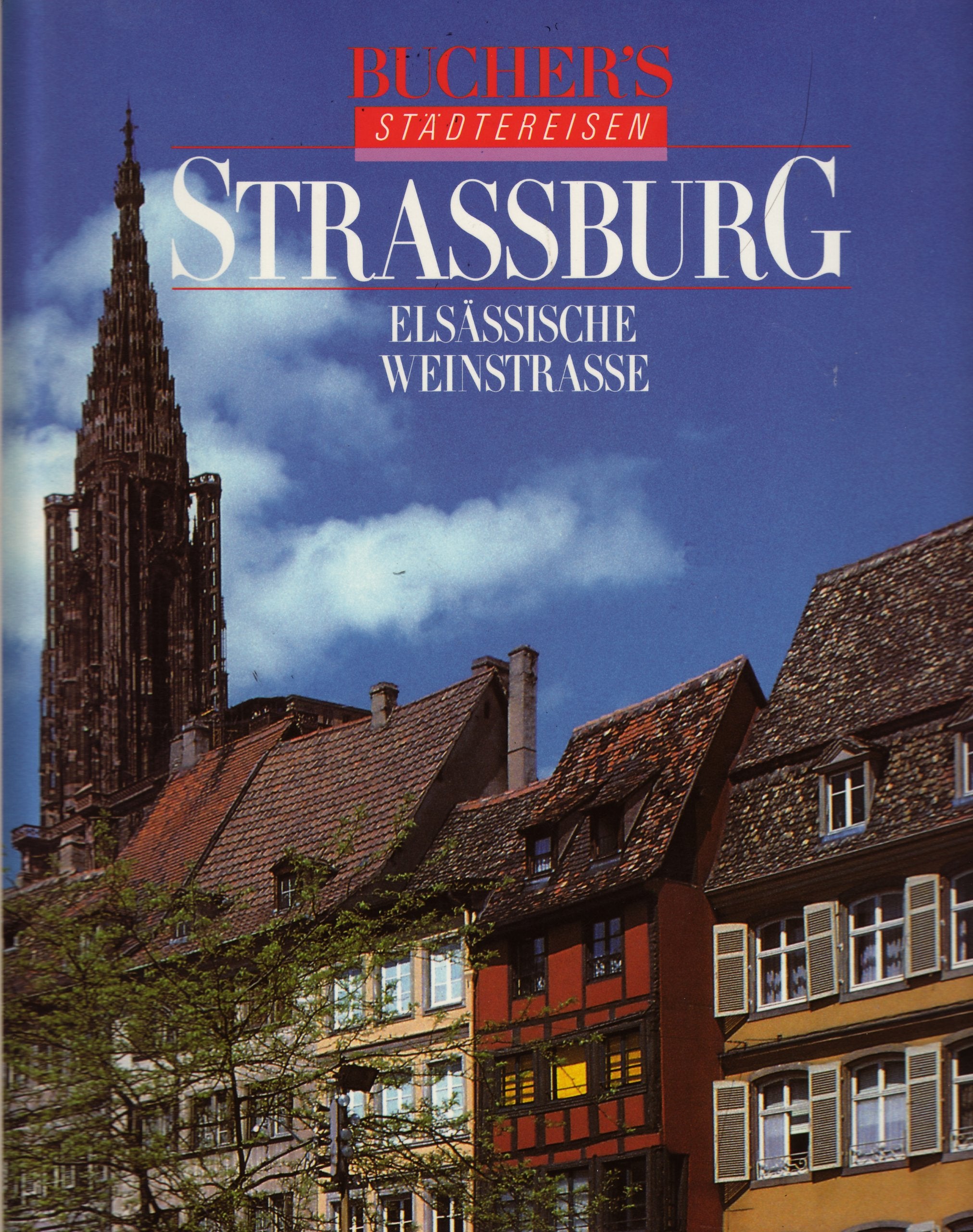 Strassburg /Elsässische Weinstrasse (Bucher's Städtereisen) Books