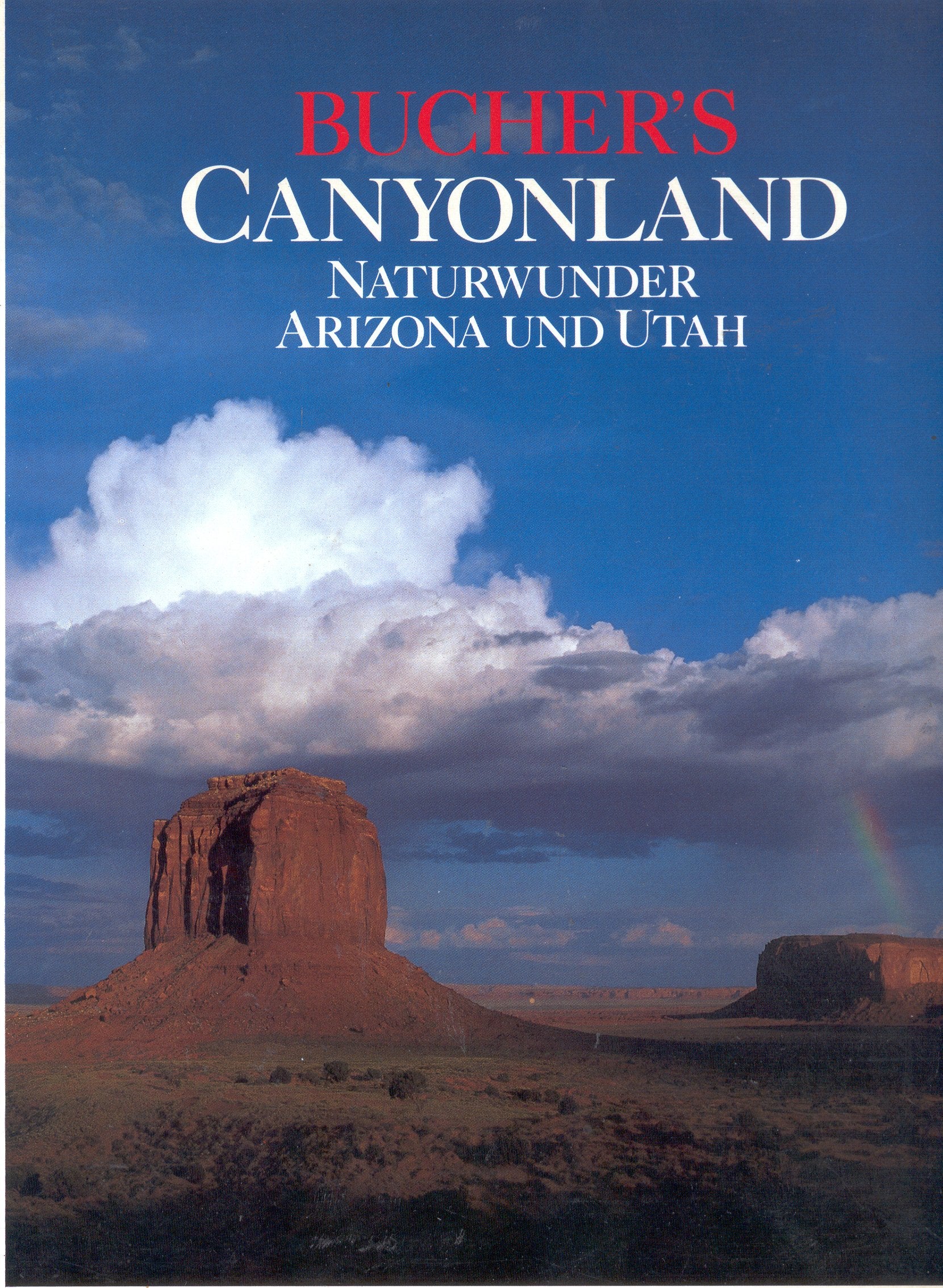 Canyonland - Naturwunder Arizona und Utah (Bucher's Fernreisen) Natural Sciences
