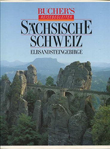 Buchers Reisebegleiter - Sächsische Schweiz : Elbsandsteingebirge book