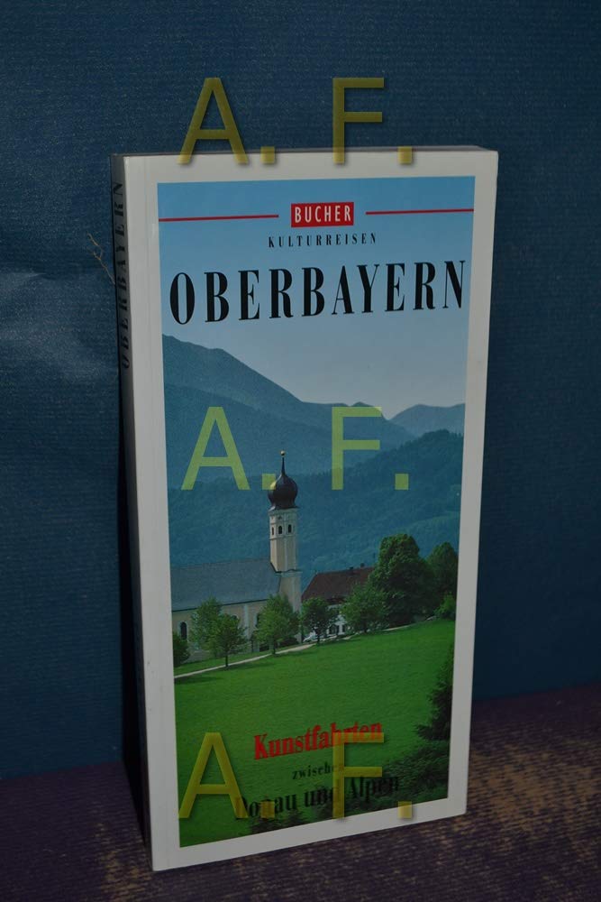 Oberbayern (Bucher Kulturreisen) Books