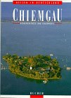 Chiemgau: Herrenchiemsee und Fraueninsel (Reisen in Deutschland) Travel Books