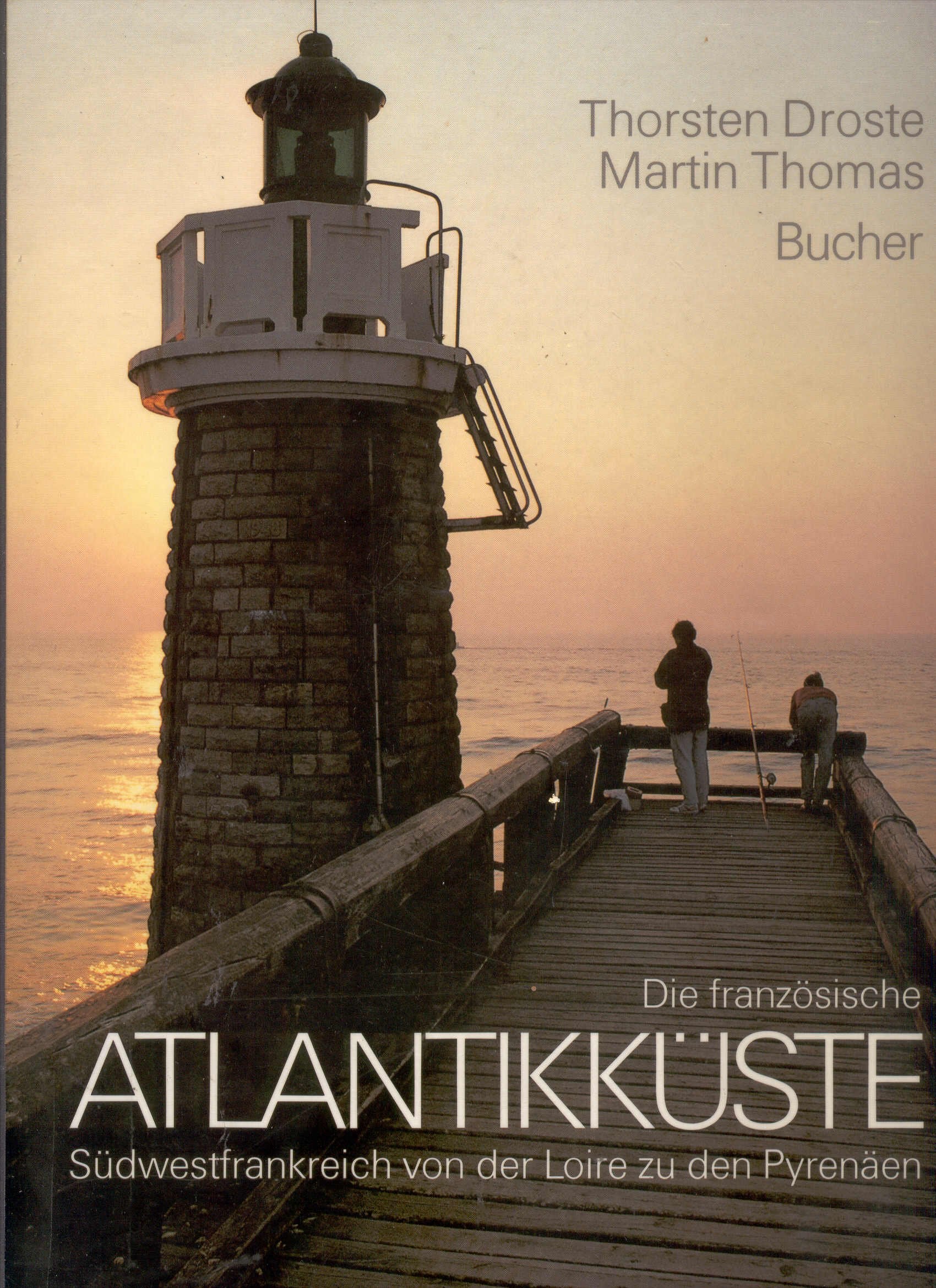 Die französische Atlantikküste: Südwestfrankreich von der Loire zu den Pyrenäen (Reisebildbände) Travel