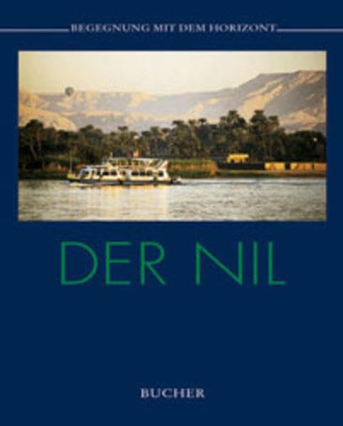 Der Nil (Begegnung mit dem Horizont) Travel Books