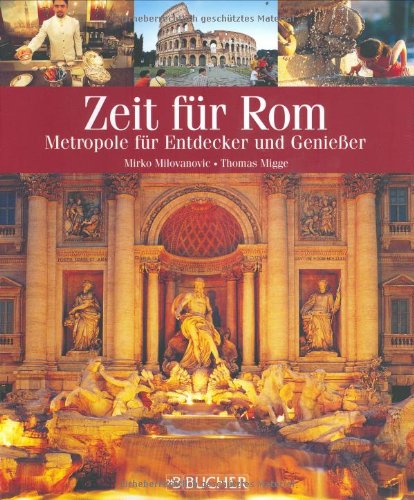 Zeit für Rom: Die schönsten Ziele und Wohlfühladressen Leisure, Home & Garden