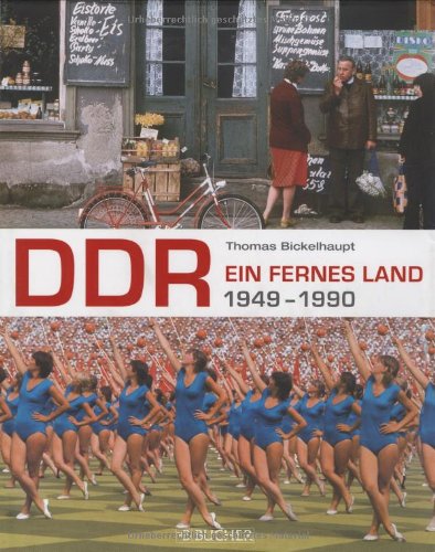 DDR. Ein fernes Land 1949 - 1990 Politics & Society