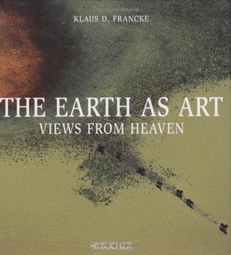 The Earth as Art: Views from Heaven (Englische Ausgaben) Photography