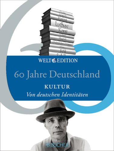 60 Jahre Deutschland KULTUR: Von deutschen Identitäten German history