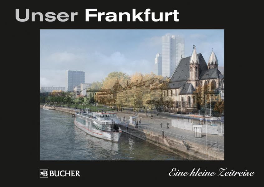 Unser Frankfurt: Eine kleine Zeitreise Politics & History