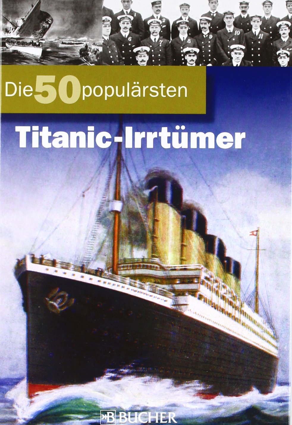 Die 50 populärsten Titanic-Irrtümer Politics & History