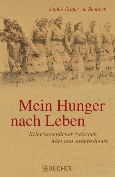 Mein Hunger nach Leben: Kriegstagebücher zwischen Adel und Arbeitslager Memories