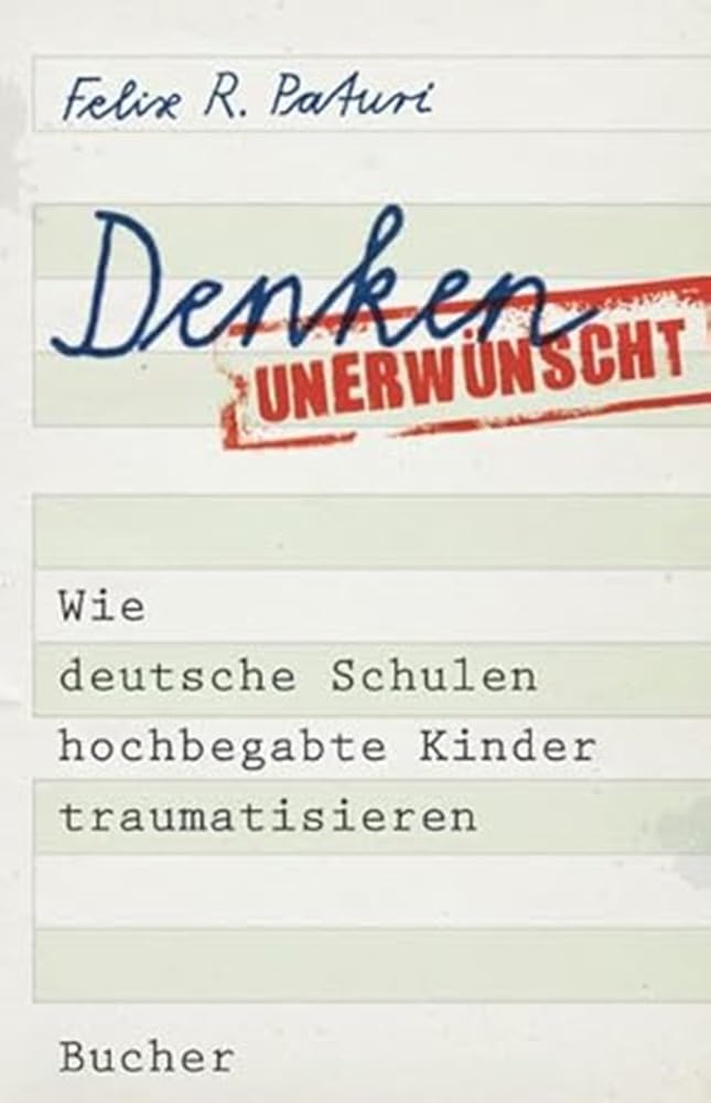 Denken unerwünscht: Wie deutsche Schulen hochbegabte Kinder traumatisieren Books