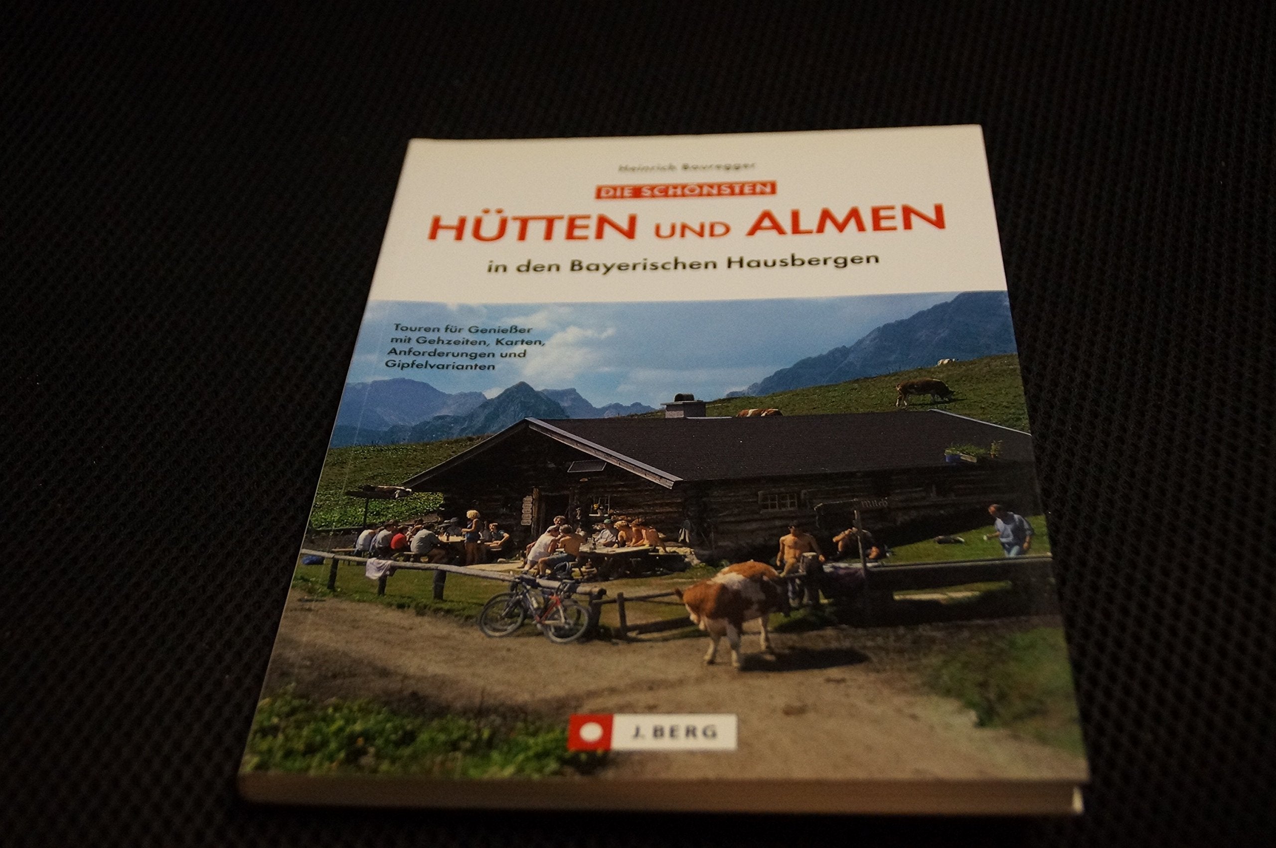 Die schönsten Hütten und Almen in den Bayerischen Hausbergen (J. Berg) Leisure, Home & Garden