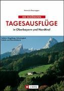 Oberbayern und Nordtirol: Die schönsten Tagesausflüge in Oberbayern und Nordtirol (J. Berg) Leisure, Home & Garden