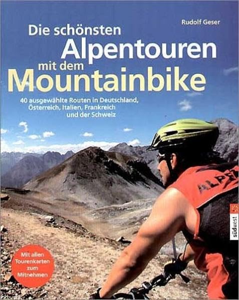 Die schönsten Alpentouren mit dem Mountainbike: 40 ausgewählte Routen in Deutschland, Österreich, Italien, Frankreich und der Schweiz (J. Berg) Leisure, Home & Garden