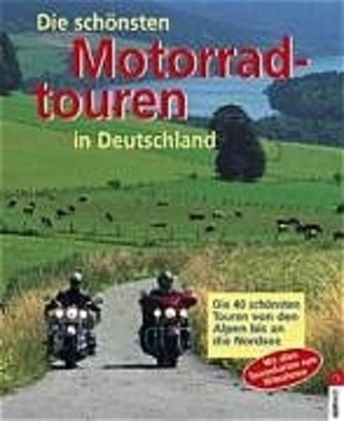 Die schönsten Motorradtouren in Deutschland: Von den Alpen bis an die Nordsee (J. Berg) Travel