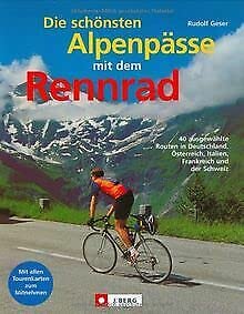 Die schönsten Alpenpässe mit dem Rennrad: Die 40 schönsten Ziele in Deutschland, Österreich, Italien, Frankreich und der Schweiz (J. Berg) Leisure, Home & Garden