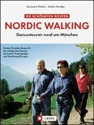 Die schönsten Routen Nordic Walking: Genusstouren rund um München (J. Berg) Health, Nutrition & Fitness