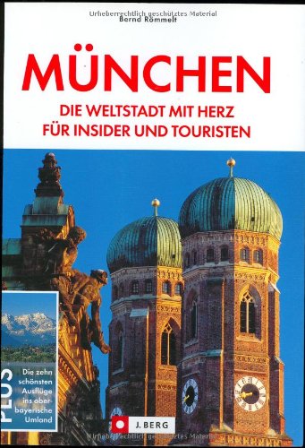 München: Die Weltstadt mit Herz für Insider und Touristen (J. Berg) Leisure, Home & Garden
