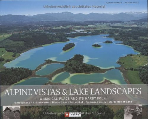 Magic landscapes and special characters: A Magical Place and its Hardy Folk. Fünfseenland, Pfaffenwinkel, Blaues Land, Isarwinkel, Tegernsee Valley, Werdenfelser Land (J. Berg) Leisure, Home & Garden