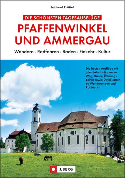 Tagesausflüge Pfaffenwinkel: Wandern, Radfahren, Baden, Einkehr, Kultur (J. Berg) Leisure, Home & Garden