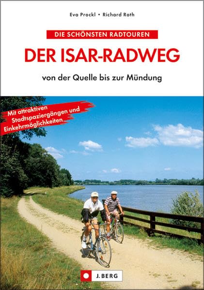 Der Isar-Radweg: von der Quelle bis zur Mündung (J. Berg) Leisure, Home & Garden