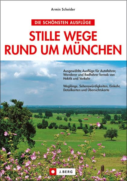 Stille Wege (NA): Ausgewählte Ausflüge für Autofahrer, Wanderer und Radfahrer fernab von Hektik und Verkehr. Weglänge, Sehenswürdigkeiten, Einkehr, Detailkarten und Übersichtskarte (J. Berg) Leisure, Home & Garden