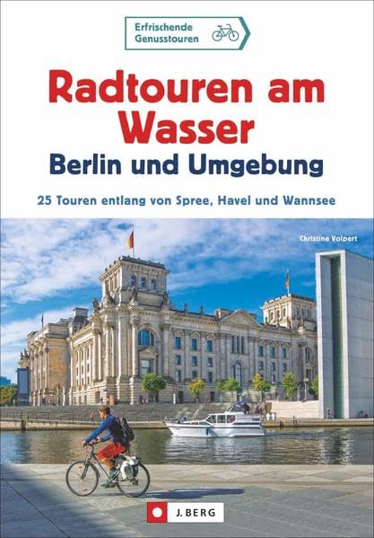 Radwanderführer Berlin: Radtouren am Wasser Berlin und Umgebung. 25 Touren entlang von Spree, Havel und Wannsee. Radwege im Berliner Umland. Ein Freizeitführer für Berlin. Leisure, Home & Garden