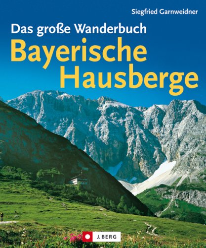 Das große Wanderbuch Bayerische Hausberge (J. Berg) Leisure, Home & Garden