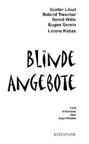 Blinde Angebote: Fünf Interviews zum Improtheater Film, Art & Culture