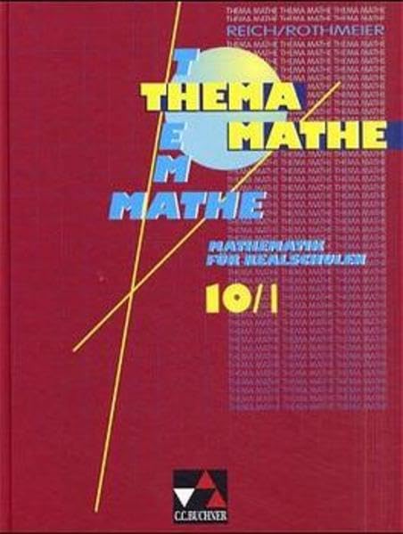 Thema Mathe / Mathematik für sechsstufige Realschulen: Thema Mathe, 10. Schuljahr Education & Training