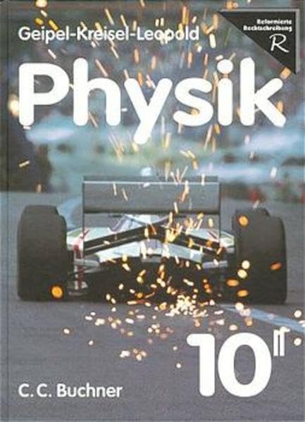 Physik für Realschulen: Geipel-Kreisel-Leopold, Physik, Ausgabe Bayern, Bd.10/2, Elektrizitätslehre, Einführung in die Atom- und Kernphysik, Grundlagen der Energieversorgung Learning & Reference