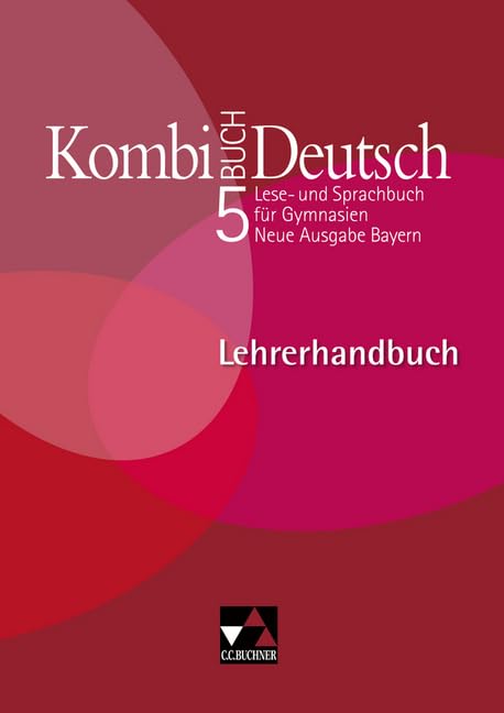 Kombi-Buch Deutsch - Neue Ausgabe Bayern / Lese- und Sprachbuch für Gymnasien: Kombi-Buch Deutsch - Neue Ausgabe Bayern / Kombi-Buch Deutsch Bayern LH 5 – neu: Lese- und Sprachbuch für Gymnasien Learning & Reference