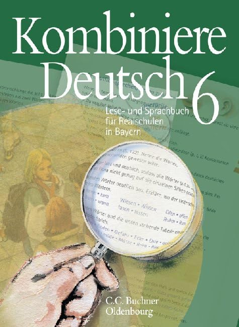 Kombiniere Deutsch - Lese- und Sprachbuch für Realschulen in Bayern / Kombiniere Deutsch Bayern 6 Study Guides