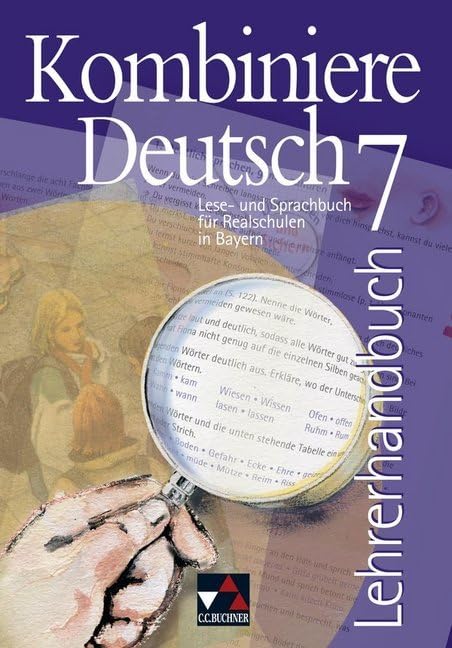 Kombiniere Deutsch - Lese- und Sprachbuch für Realschulen in Bayern / Kombiniere Deutsch Bayern LH 7 Learning & Reference