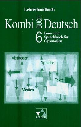 Kombi-Buch Deutsch - Lese- und Sprachbuch für Gymnasien: Lehrerhandbuch 6 Education & Training