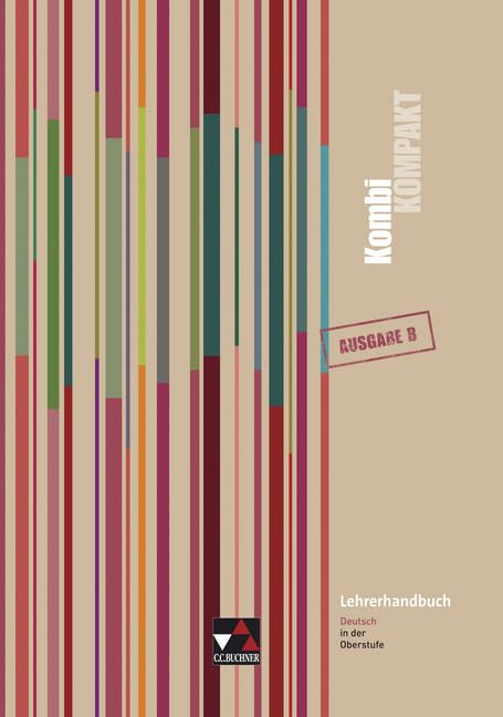 KombiKOMPAKT - Ausgabe B / Deutsch in der Oberstufe: KombiKOMPAKT - Ausgabe B / KombiKOMPAKT – Ausgabe B LH: Deutsch in der Oberstufe Learning & Reference