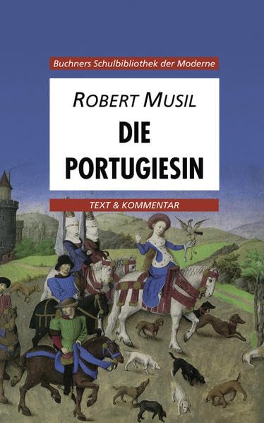 Buchners Schulbibliothek der Moderne / Text & Kommentar: Buchners Schulbibliothek der Moderne / Musil, Die Portugiesin: Text & Kommentar Study Guides