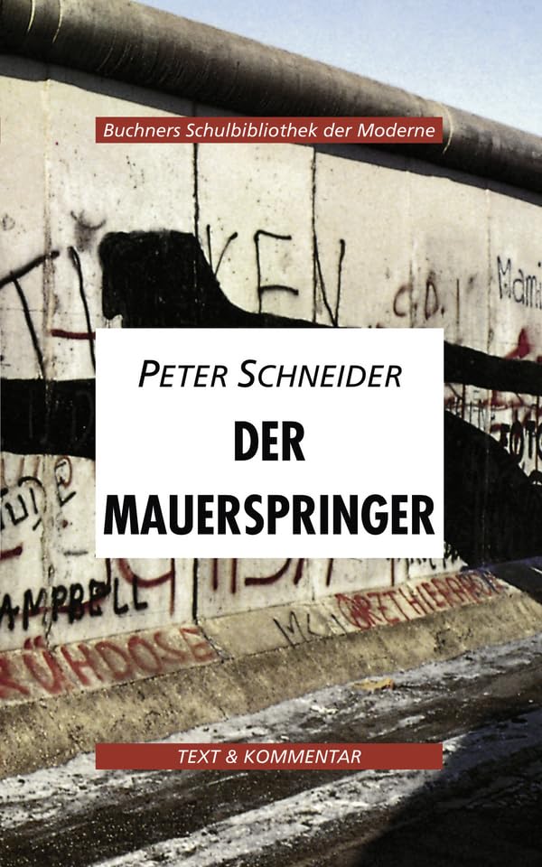 Buchners Schulbibliothek der Moderne / Schneider, Der Mauerspringer: Text & Kommentar (Buchners Schulbibliothek der Moderne: Text & Kommentar) Study Guides