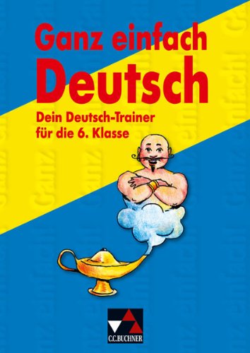 Ganz einfach Deutsch, neue Rechtschreibung, Dein Deutsch-Trainer für die 6. Jahrgangsstufe Study Guides