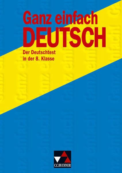 Ganz einfach Deutsch / Der Deutschtest in der 8. Klasse: Aufgaben und Hilfen zum Test der Standards für die 5.-7. Jahrgangsstufe Study Guides