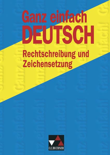 Ganz einfach Deutsch. Rechtschreibung und Zeichensetzung book