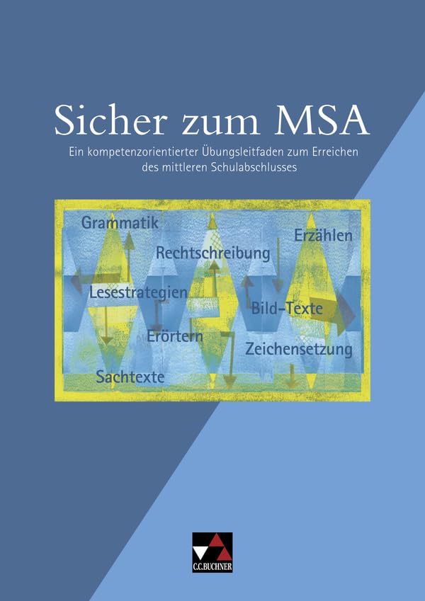 Einzelbände Deutsch / Sicher zum MSA: Ein kompetenzorientierter Übungsleitfaden zum Erreichen des mittleren Schulabschlusses im Fach Deutsch General education