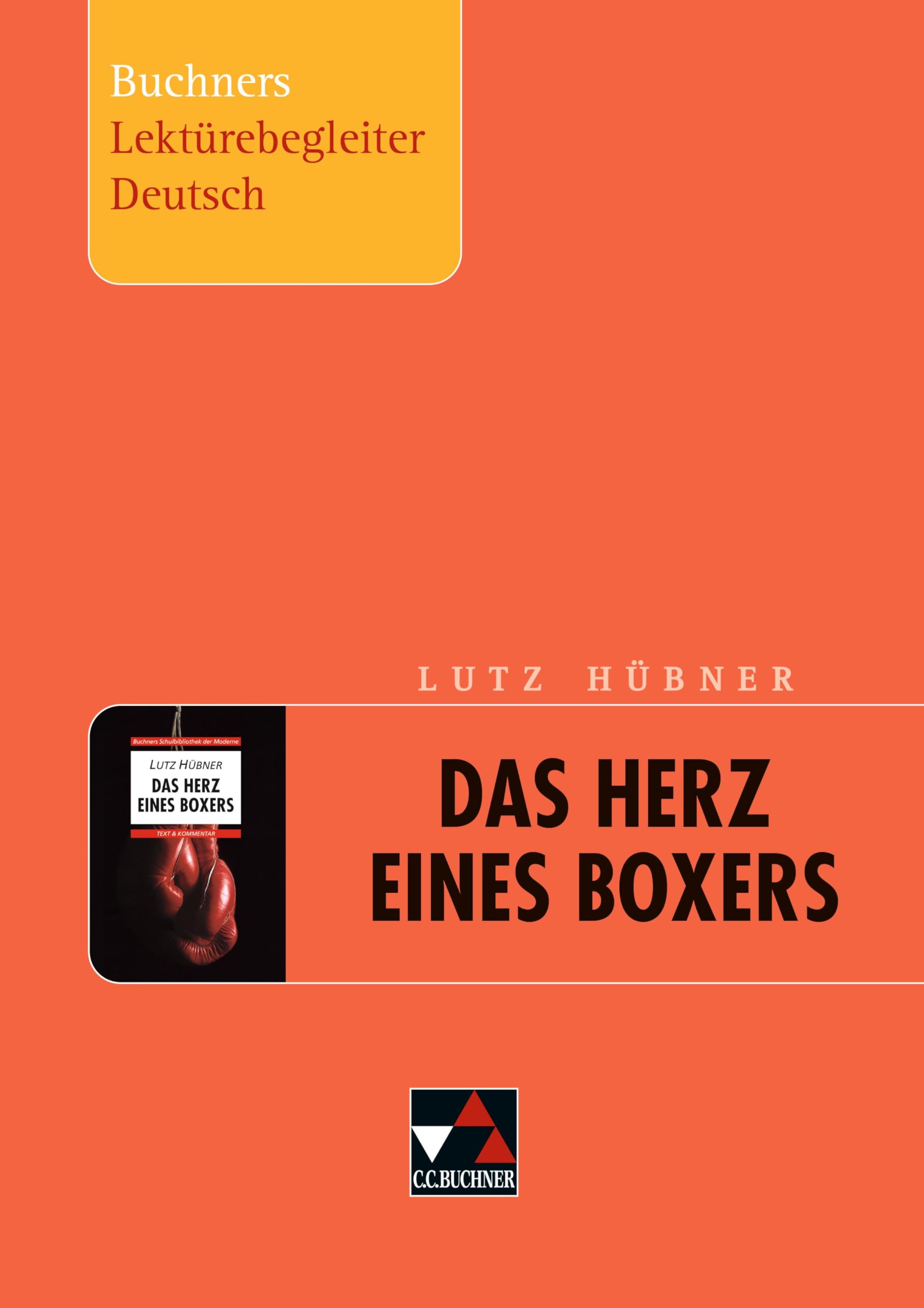 Lutz Hübner, Das Herz eines Boxers. Buchners Lektürebegleiter Deutsch Study Guides