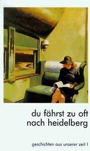 Geschichten aus unserer Zeit. Moderne deutsche Kurzgeschichten für die Oberstufe / Du fährst zu oft nach Heidelberg Study Guides